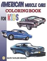 American muscle cars coloring book for kids: Greatest american muscle car coloring book