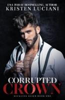 Corrupted Crown: A Dark Mafia Arranged Marriage Romance