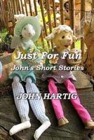 Just For Fun: John's Short Stories