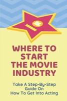 Where To Start The Movie Industry