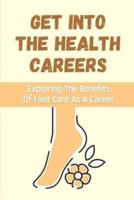 Get Into The Health Careers