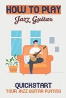 How To Play Jazz Guitar