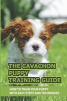The Cavachon Puppy Training Guide