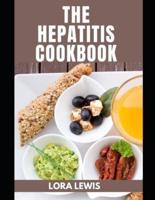 The Hepatitis Cookbook: Essential Guide With Delicious Homemade Recipes for A Better Health