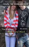 Vacillating Brown and Black: The Stories