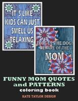 Funny Mom Quotes and Patterns coloring book: A Sarcastic Coloring Book for mom