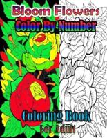 Bloom Flowers Color By Number Coloring Book For Adults