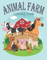 ANIMAL FARM COLORING BOOK: ANIMAL FARM COLORING BOOK: Farm Coloring Pages for Toddlers & Cute Barnyard Coloring Book for Children: Easy & Educational Coloring Book with Farmyard Animals, Farm Vehicles!