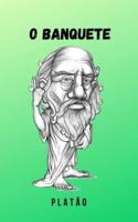 O banquete. : Uma obra imponente de um dos grandes pensadores da filosofia grega