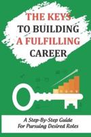 The Keys To Building A Fulfilling Career