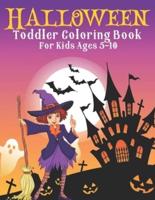 Halloween Toddler Coloring Book For Kids Ages 5-10