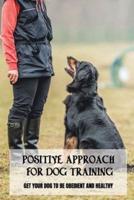 Positive Approach For Dog Training
