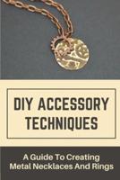 DIY Accessory Techniques