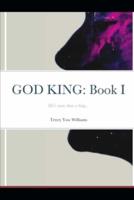 God King: Book I: He's More Than A King