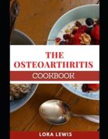 The Osteoarthritis Cookbook: Healthy Recipes to Prevention & Relief of Pain in the Joints