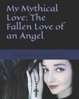 My Mythical Love: The Fallen Love of an Angel