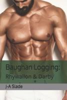 Baughan Logging:: Rhywallon & Darby