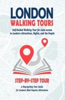 London Walking Tours - (London Travel Guide Book 2021 - 2022): Self-Guided Walking Tours for close access to London's Attractions, Sights, and the People. A Step-by-Step Tour Guide for London's Most Popular Attractions. (City Travel Guide 2021 - 2022)