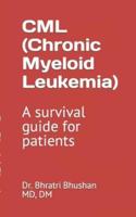 CML (Chronic myeloid leukemia) : A survival guide for patients