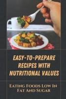 Easy-To-Prepare Recipes With Nutritional Values
