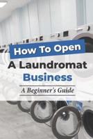 How To Open A Laundromat Business
