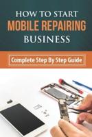 How To Start Mobile Repairing Business