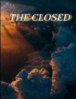THE CLOSED