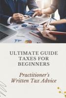 Ultimate Guide Taxes For Beginners