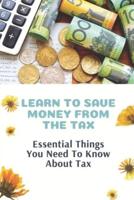 Learn To Save Money From The Tax