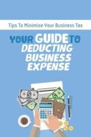 Your Guide To Deducting Business Expenses