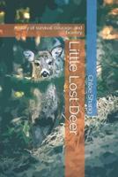 Little Lost Deer : A story of survival, courage, and bravery