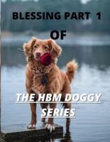 BLESSING PART 1 OF THE HBM DOGGY SERIES