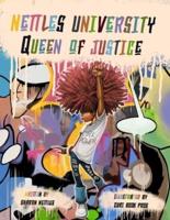 Nettles University Queen of Justice
