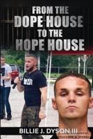 From The Dope House To The Hope House