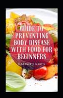 Guide To Preventing Body Disease With Food For Beginners
