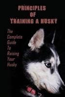 Principles Of Training A Husky