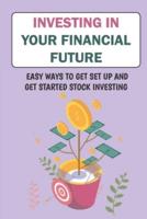 Investing In Your Financial Future
