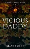 Vicious Daddy: A Dark Brothers Best Friend Mafia Romance