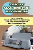 Cricut Machine For Beginners