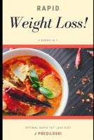 Rapid Weight Loss: Optimal Rapid Fat Loss Diet, Burns Fat, Gets Rid of Food Addiction & Emotional Eating to Promote Longevity, Prevent Chronic Diseases & Overcome Anxiety with Keto (Keto for Life)