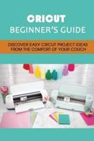 Cricut Beginner's Guide