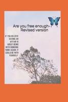 Are You Free Enough-Revised Version