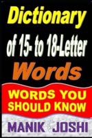 Dictionary of 15- to 18-Letter Words: Words You Should Know