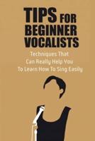 Tips For Beginner Vocalists