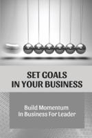 Set Goals In Your Business