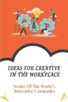 Ideas For Creative In The Workplace