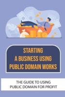 Starting A Business Using Public Domain Works