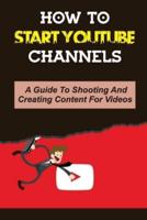 How To Start Youtube Channels