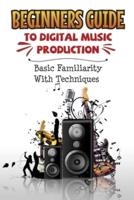 Beginners Guide To Digital Music Production