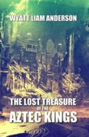 The Lost Treasure of the Aztec Kings